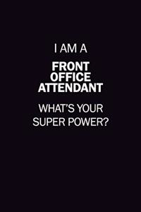I Am A Front Office Attendant, What's Your Super Power?