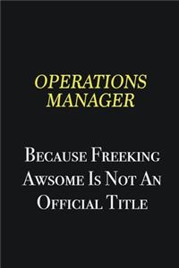 Operations Manager because freeking awsome is not an official title