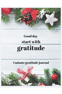 Good day start with gratitude 1 minute gratitude journal