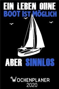 Ein Leben ohne Boot ist möglich aber sinnlos - Wochenplaner 2020