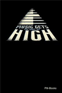 Music Gets Me Way Up High