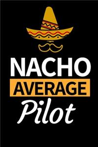 Nacho Average Pilot