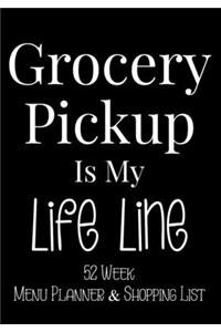 Grocery Pickup Is My Life Line 52 Week Meal Planner & Shopping List