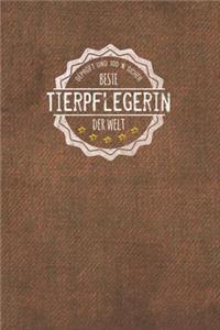 Geprüft und 100 % sicher beste Tierpflegerin der Welt