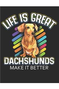 Life is Great Dachshund Makes it Better