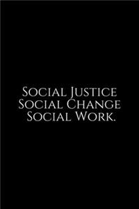 Social Justice Social Change Social