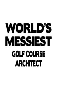 World's Messiest Golf Course Architect