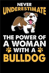 Never Underestimate The Power Of A Woman With A Bulldog