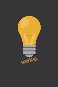 woke