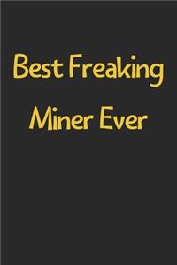 Best Freaking Miner Ever