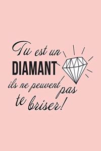 Tu es un diamant ils ne peuvent pas te briser!