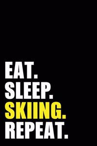 Eat Sleep Skiing Repeat