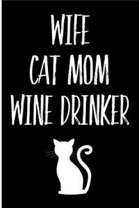 Wife Cat Mom Wine Drinker