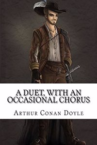 A Duet, with an Occasional Chorus