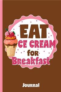 Eat Ice Cream for Breakfast Journal