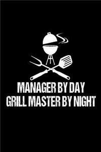 Manager By Day Grill Master By Night