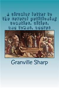 A circular letter to the several petitioning counties, cities, and towns, addres