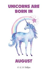 Unicorns Are Born in August: Unicorns Are Born in August, Unicorn, Unicorns, Notebook, Diary, Journal, Funny Notebooks