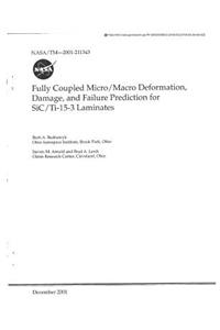 Fully Coupled Micro/Macro Deformation, Damage, and Failure Prediction for Sic/Ti-15-3 Laminates