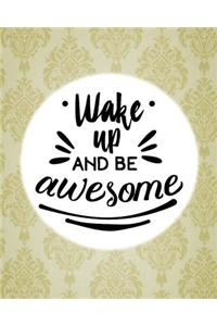 Wake Up and Be Awesome