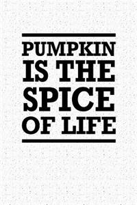 Pumpkin Is the Spice of Life
