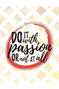 Do It With Passion or Not At All