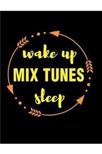 Wake Up Mix Tunes Sleep Gift Notebook for Djs
