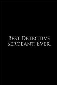 Best Detective Sergeant. Ever.