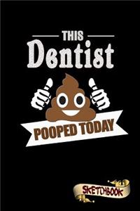 This Dentist Pooped Today