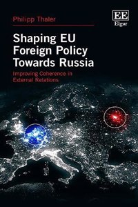 Shaping EU Foreign Policy Towards Russia