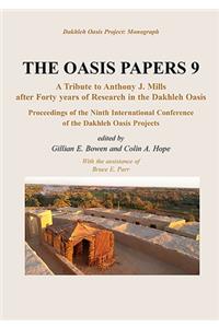 The Oasis Papers 9: A Tribute to Anthony J. Mills after Forty Years in Dakhleh Oasis
