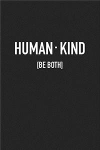 Human Kind Be Both