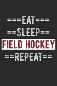 Field Hockey Journal - Eat Sleep Field Hockey Repeat