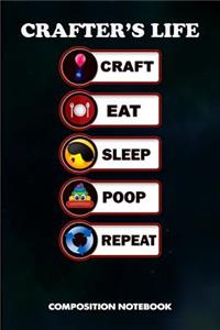 Crafter's Life Craft Eat Sleep Poop Repeat