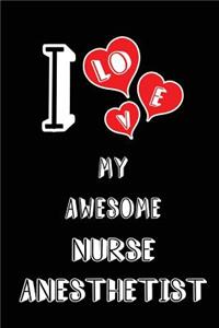 I Love My Awesome Nurse Anesthetist