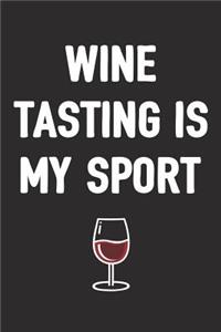 Wine Tasting Is My Sport