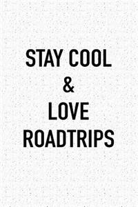 Stay Cool and Love Roadtrips