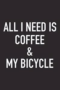 All I Need Is Coffee and My Bicycle