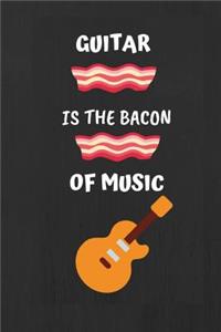 Guitar Is the Bacon of Music