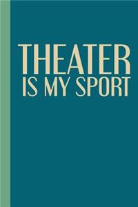 Theater Is My Sport