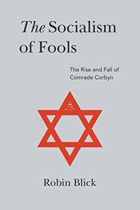 The Socialism of Fools (Part I)