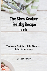 Slow Cooker Healthy Recipe book