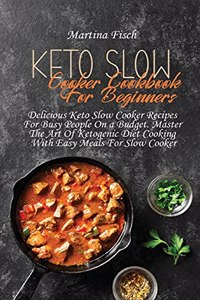 Keto Slow Cooker Cookbook For Beginners