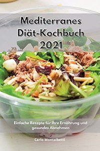 Mediterranes Diät-Kochbuch 2021