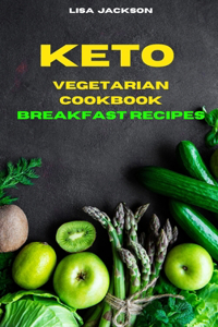 Keto Vegetarian Cookbook Breakfast Recipes