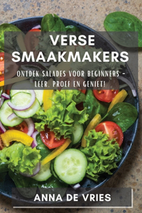 Verse Smaakmakers: Ontdek Salades voor Beginners - Leer, Proef en Geniet!