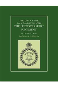 History of the 1st and 2nd Battalions. the Leicestershire Regiment in the Great War