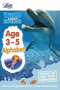 Letts Wild about - English -- Alphabet Age 3-5
