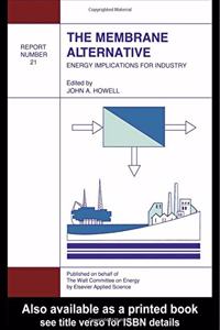 The Membrane Alternative: Energy Implications for Industry