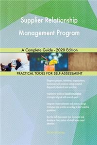 Supplier Relationship Management Program A Complete Guide - 2020 Edition